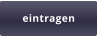 eintragen